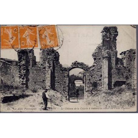 04 - Les  Alpes Pittoresques - Le château de la Cazette à travers les ruines d