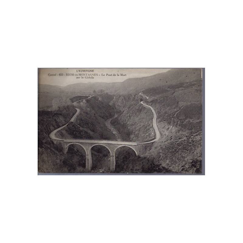 15 - Riom-ès-Montagnes - Le pont de la Mort sur la clidelle - Non voyagé - D...