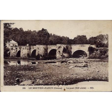 23 - Le Moutier d' Ahun - Le pont XIIeme siècle - Voyagé - Dos divisé...