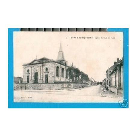 51 - FERE-CHAMPENOISE - EGLISE ET RUE DE VITRY