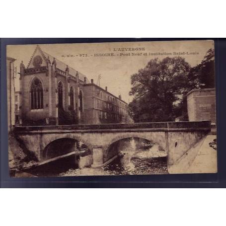 63 - Issoire - Pont neuf et institution Saint-Louis - Non voyagé - Dos divisé