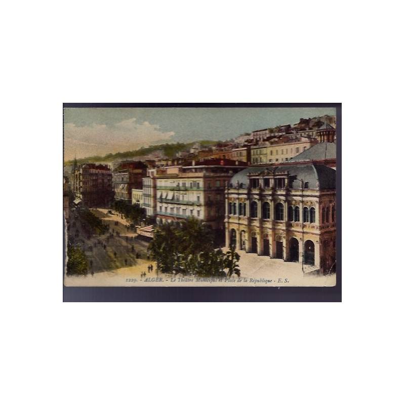 Algérie - Alger - Le théatre municipal et place de la république - Couleur - 1918